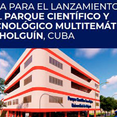 Presentación de la guía para el lanzamiento del Parque Científico y Tecnológico multitemático de Holguín, en Cuba